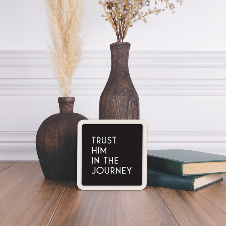 Trust Him In The Journey Mini Ceramic Sign