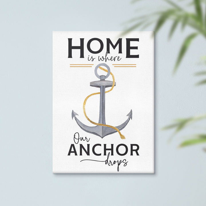 Home Is Where Our Anchor Drops Canvas Décor