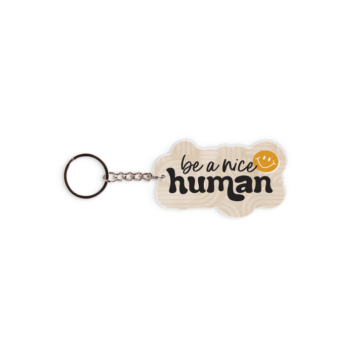 Be A Nice Human Key Chain