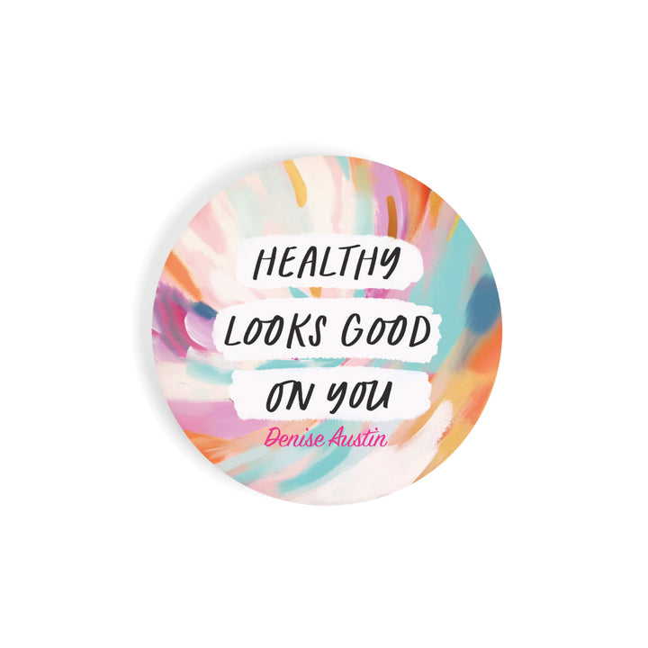 Healthy Looks Good On You Car Coaster | Denise Austin Collection