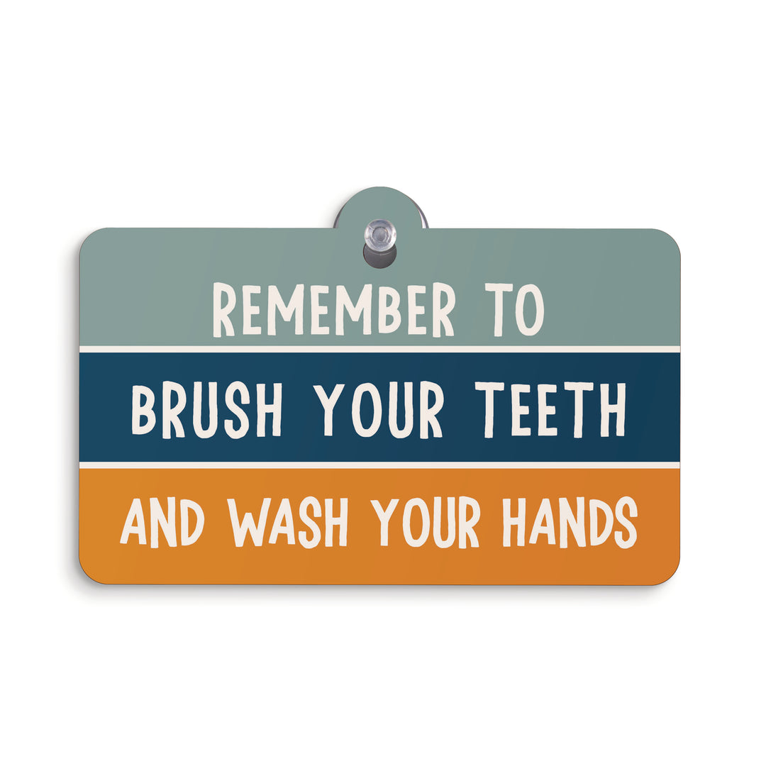 Remember To Brush Your Teeth Suction Sign