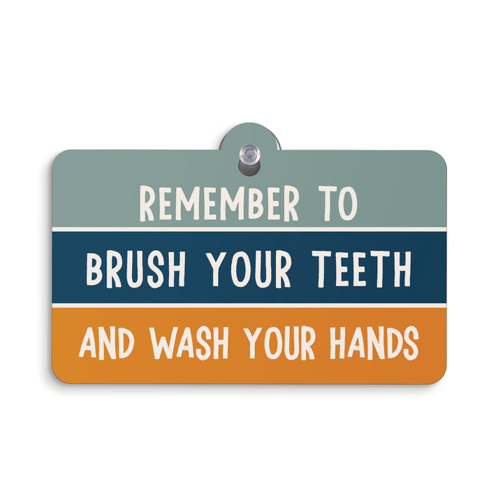 Remember To Brush Your Teeth Suction Sign