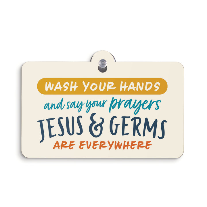 Wash Your Hands And Say Your Prayers Suction Sign