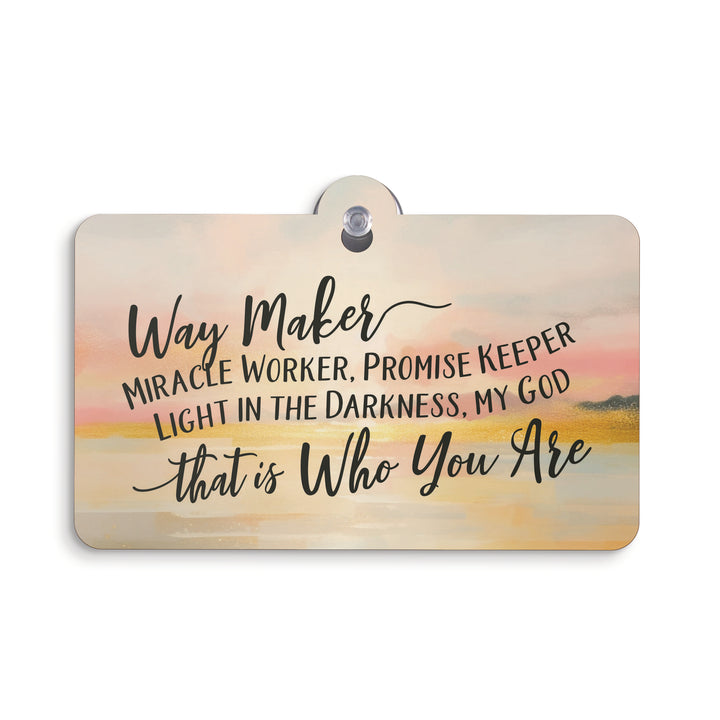Way Maker Miracle Worker Promise Keeper Suction Sign