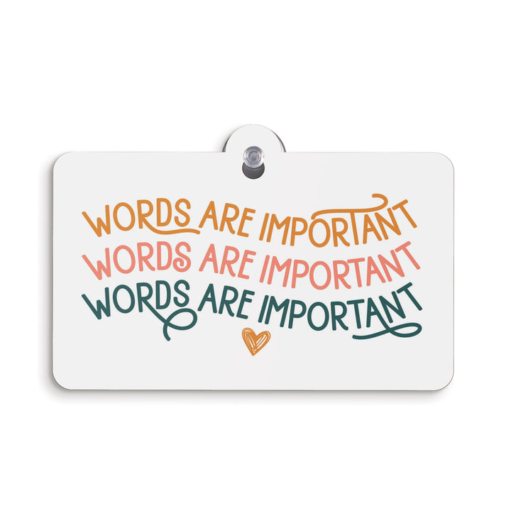 Words Are Important Suction Sign