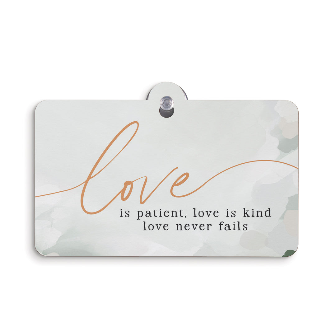 Love Is Patient Love Is Kind Love Never Fails Suction Sign