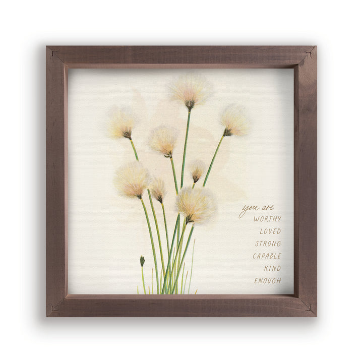You Are Worthy Loved Strong Capable Kind Framed Art