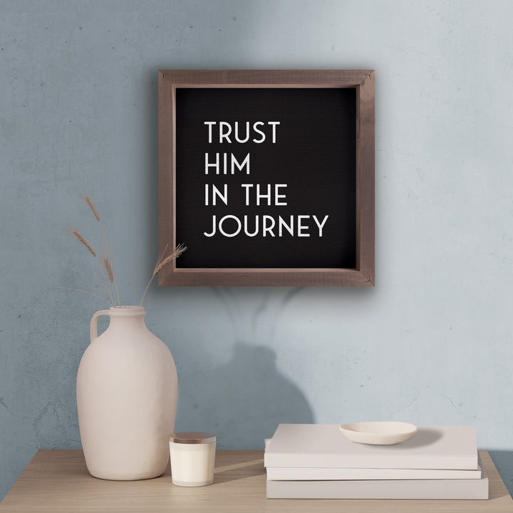 Trust Him In The Journey Framed Art