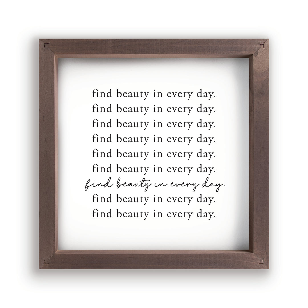 Find Beauty In Every Day Framed Art