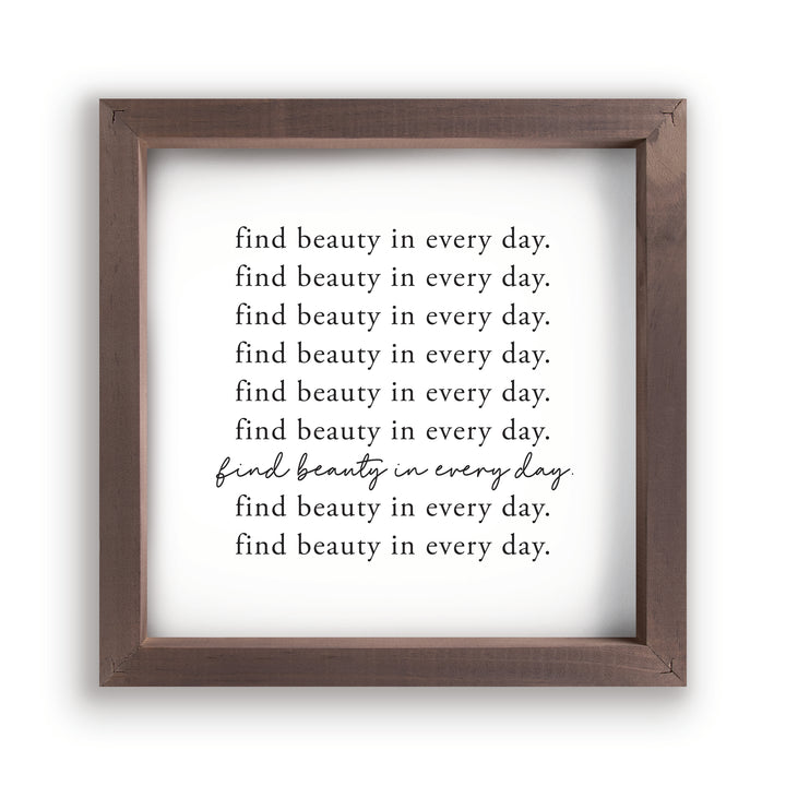 Find Beauty In Every Day Framed Art