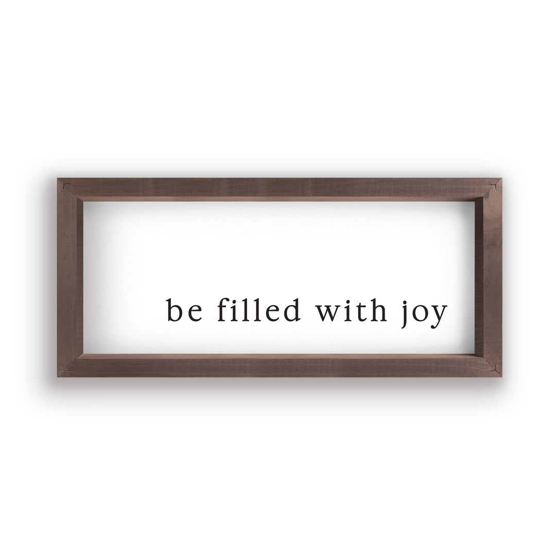 Be Filled With Joy Framed Art