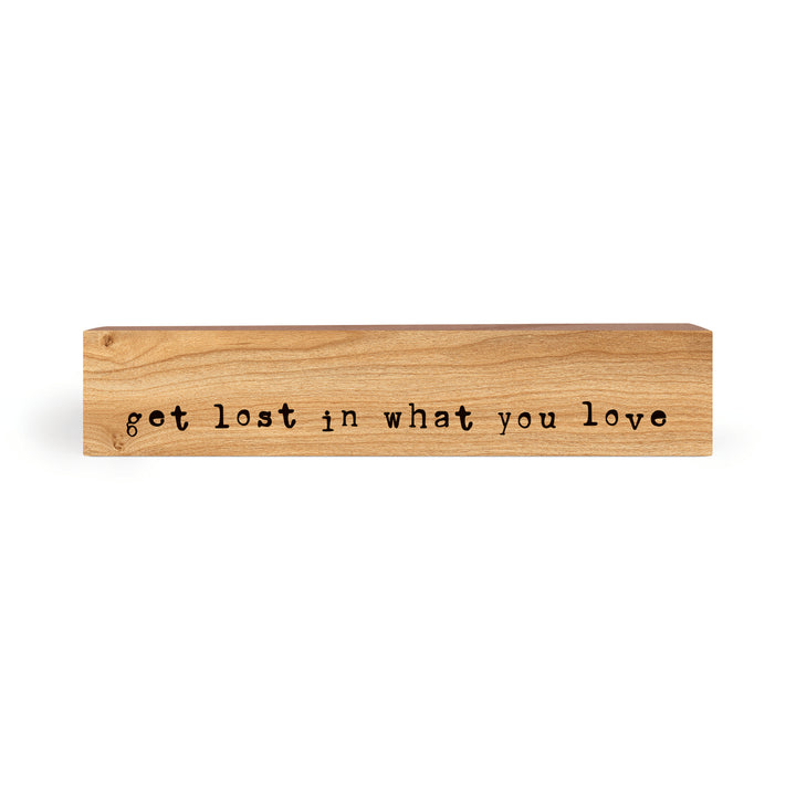 Get Lost In What You Love Wood Block Décor