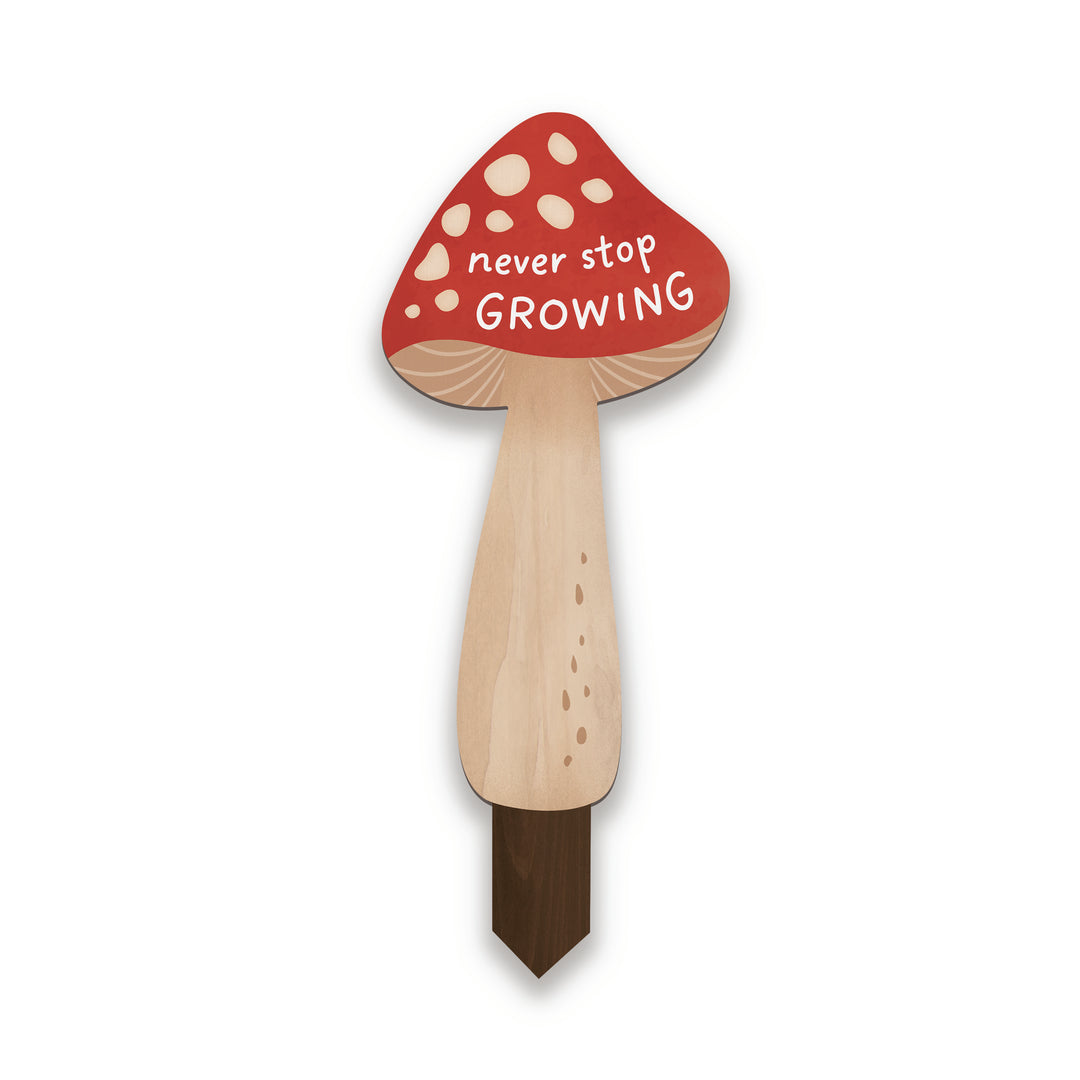 Never Stop Growing Mushroom Garden Sign