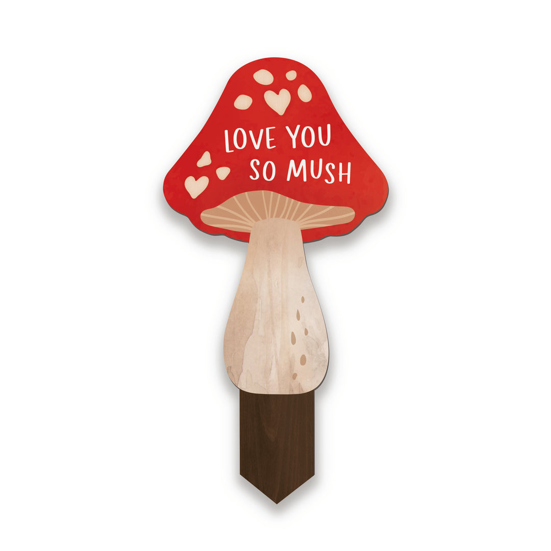 I Love You So Mush Mushroom Garden Sign