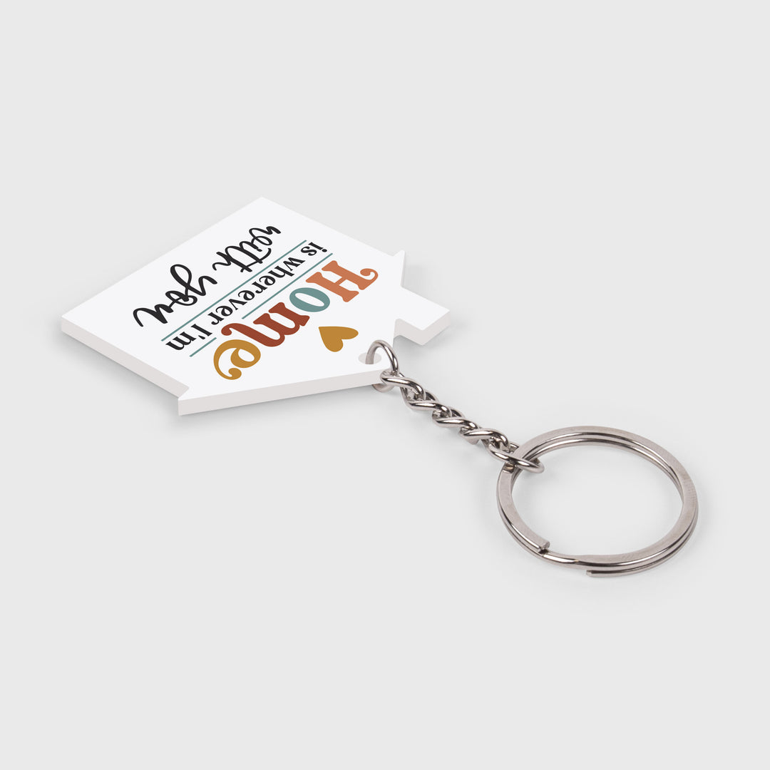 Home Is Wherever I'm With You Key Chain