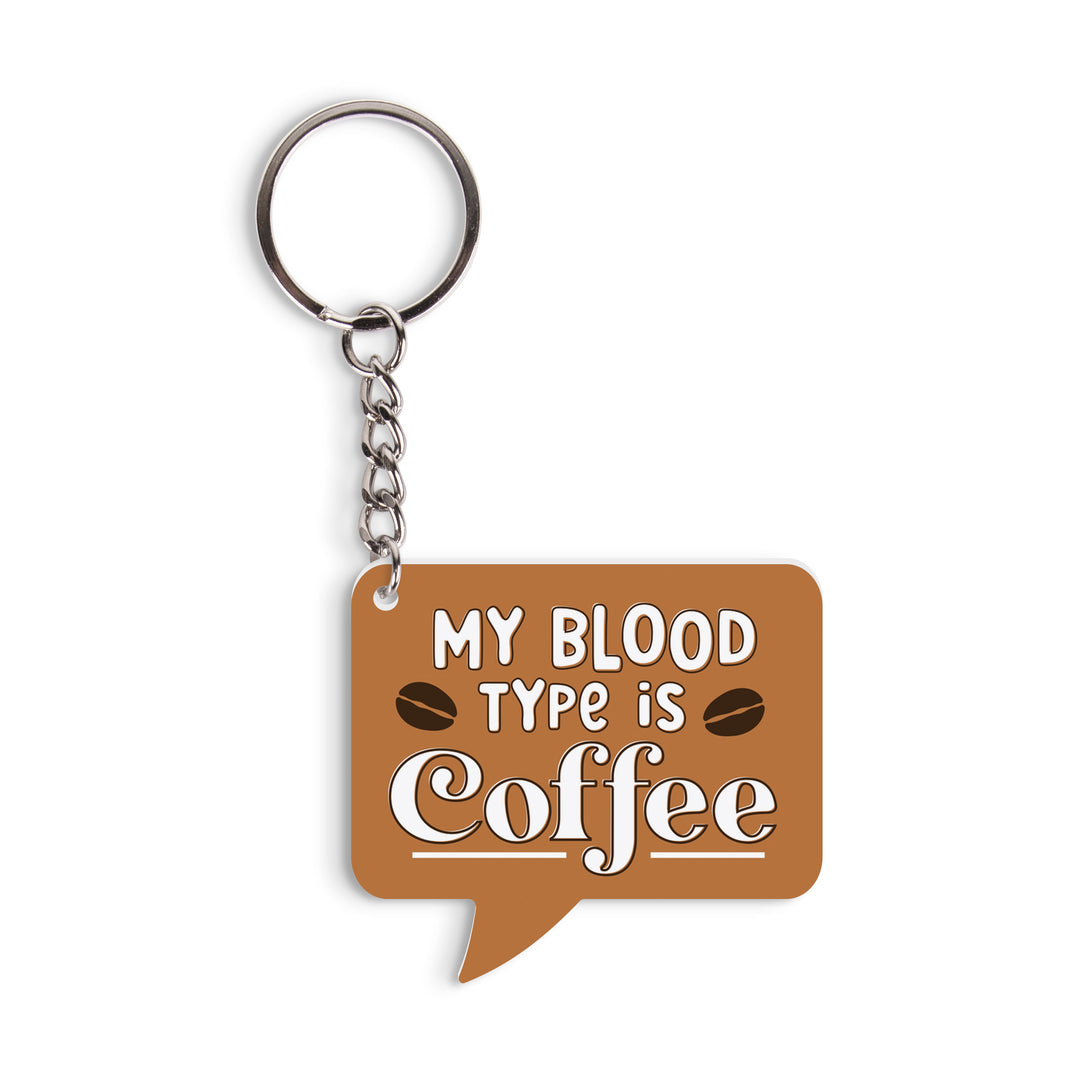 My Blood Type Is Coffee Key Chain