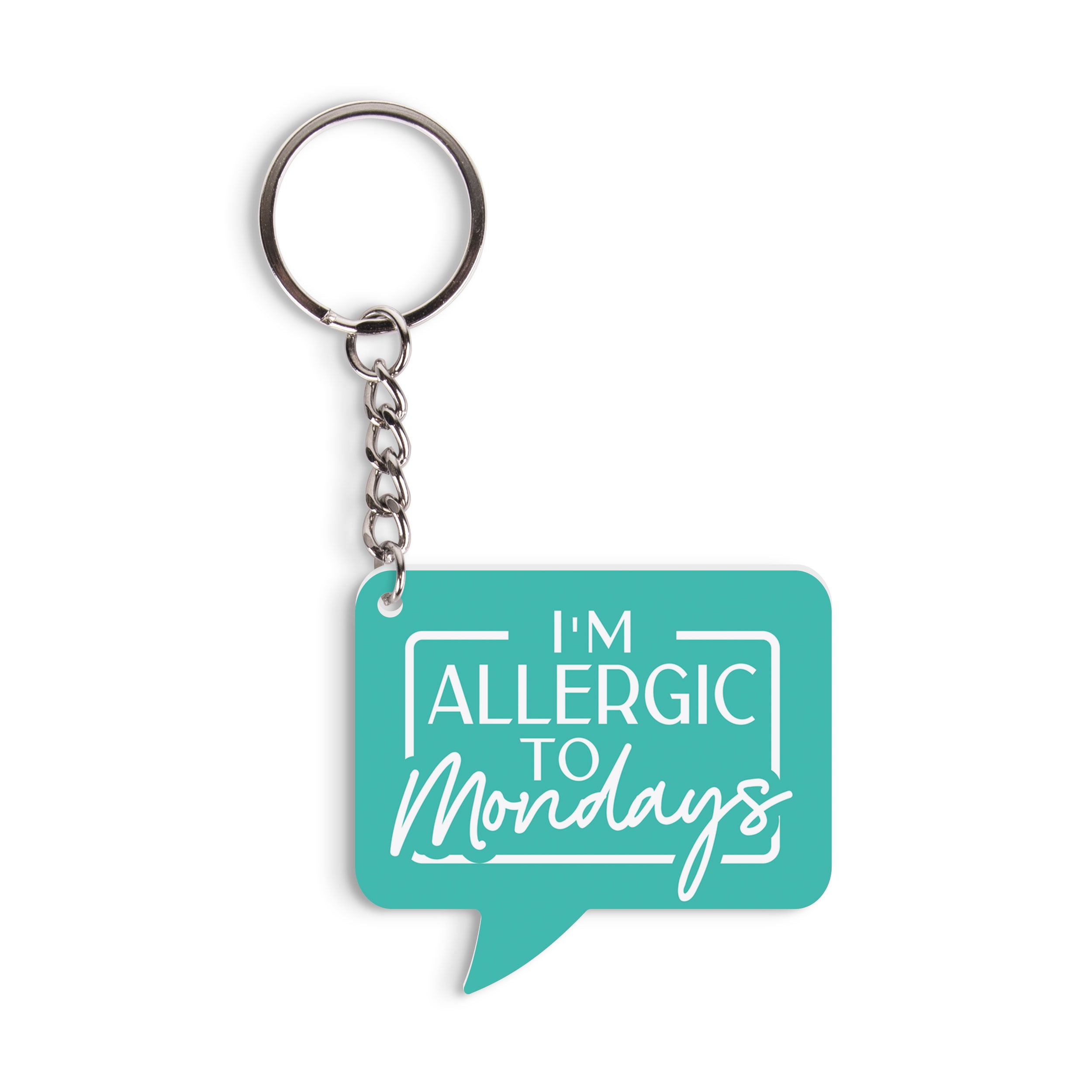 I'm Allergic To Mondays Key Chain