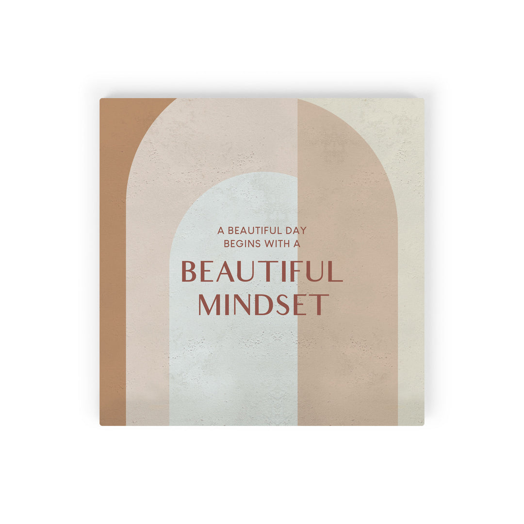A Beautiful Day Begins With A Beautiful Mindset Tabletop Sign