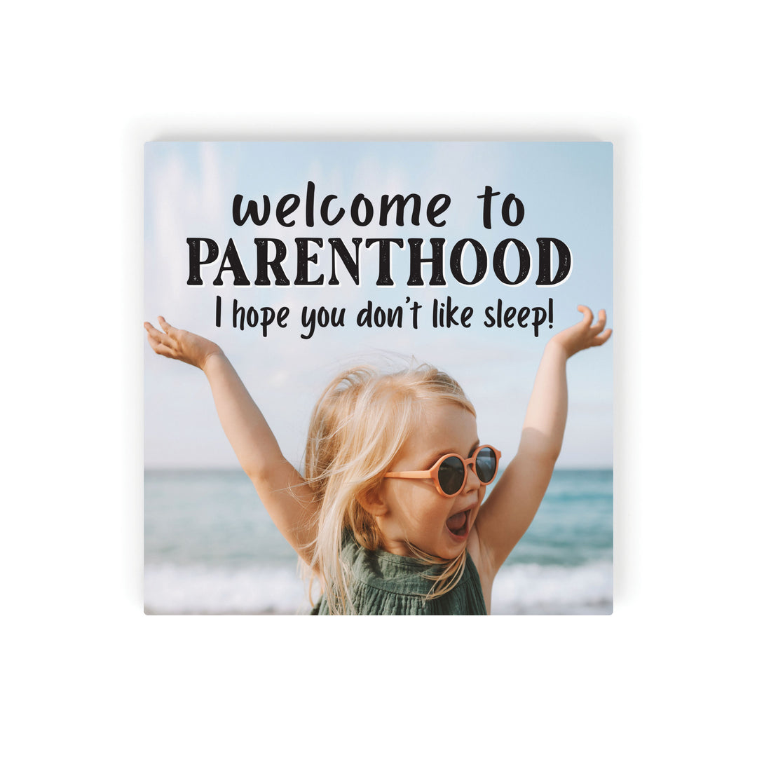 Welcome To Parenthood Tabletop Sign
