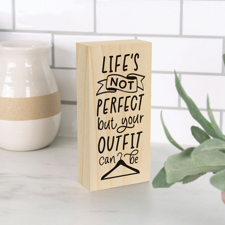 Life's Not Perfect But Your Outfit Can Be Wood Block Décor