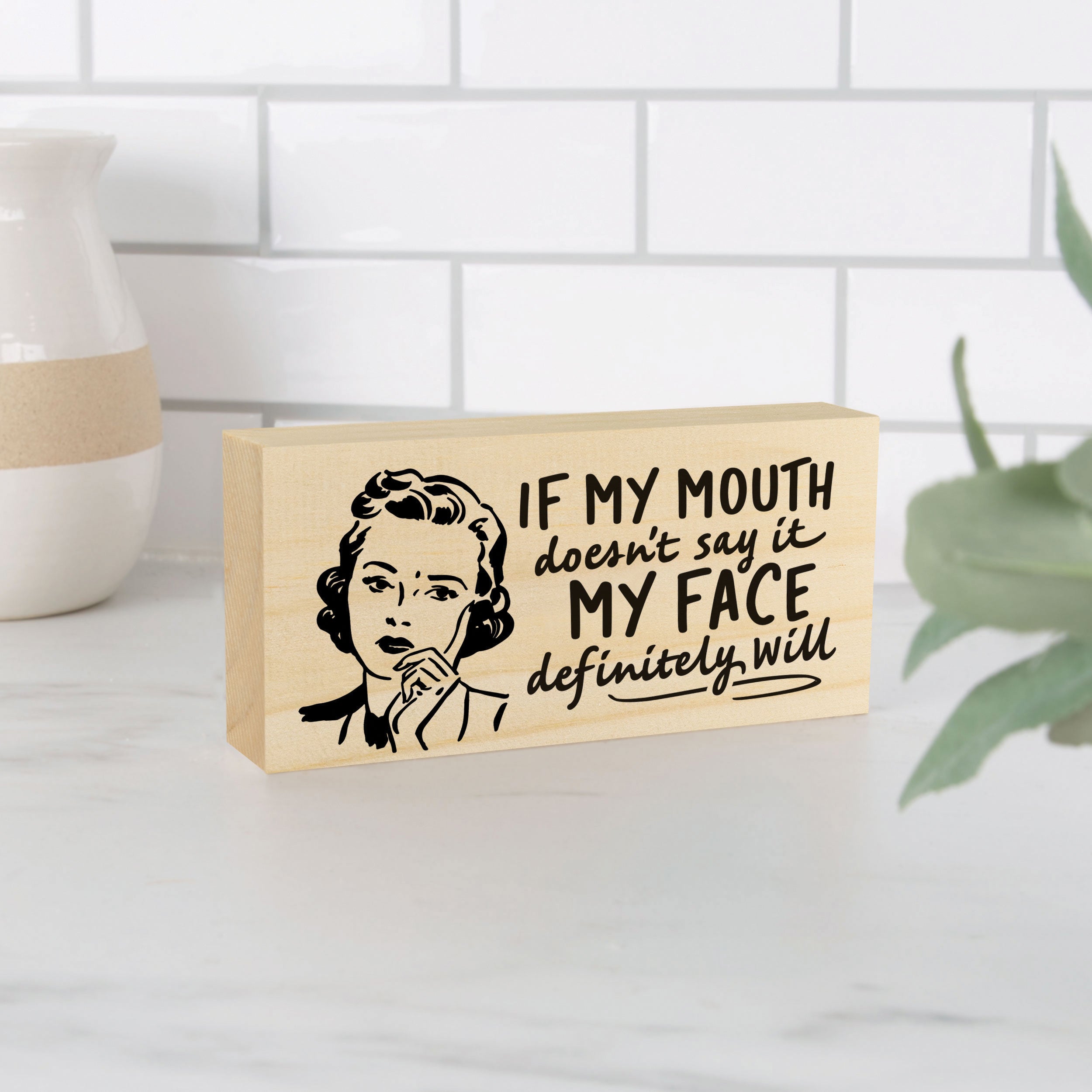 If My Mouth Doesn't Say Wood Block Décor