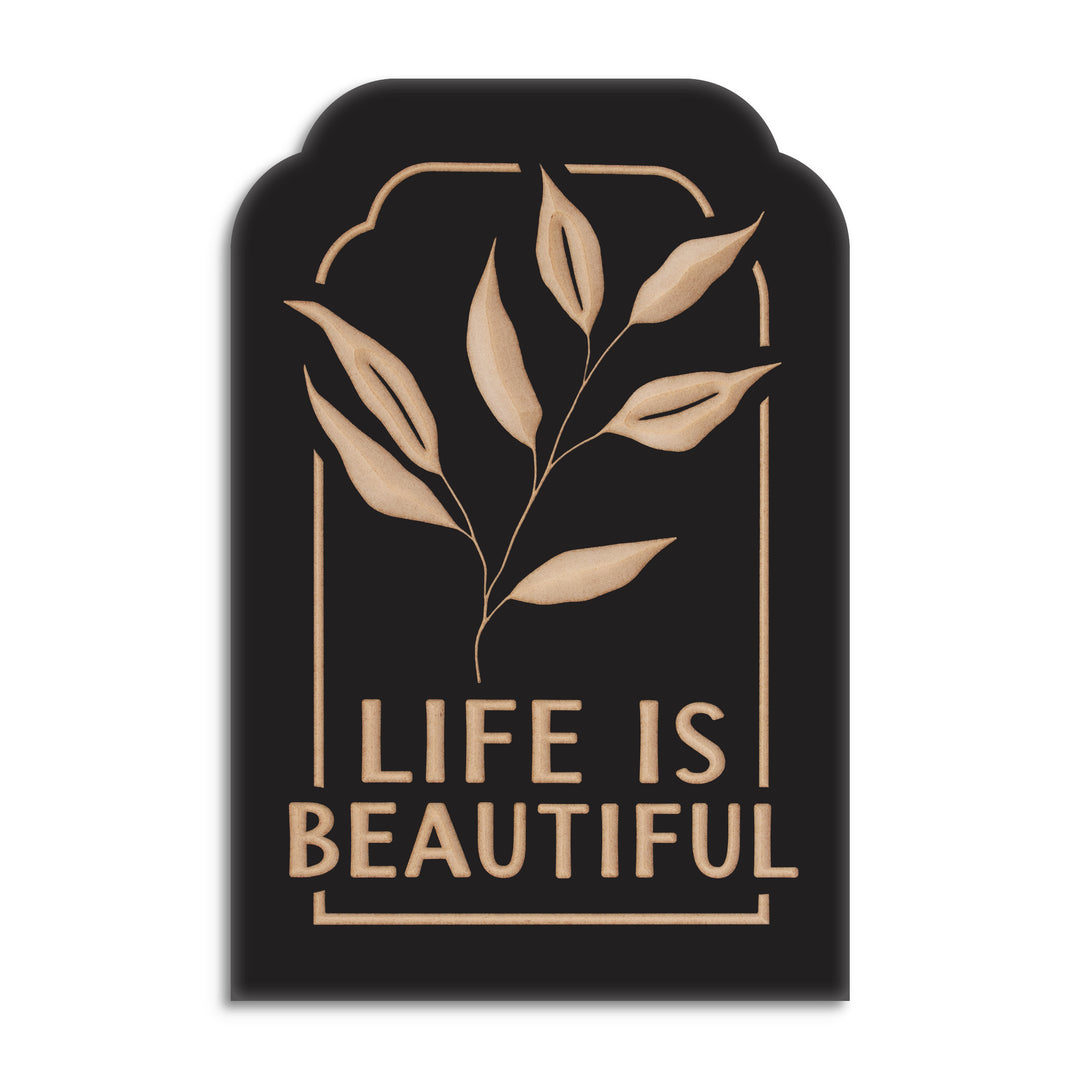 Life Is Beautiful Ornate Décor