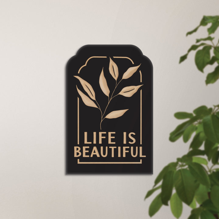 Life Is Beautiful Ornate Décor