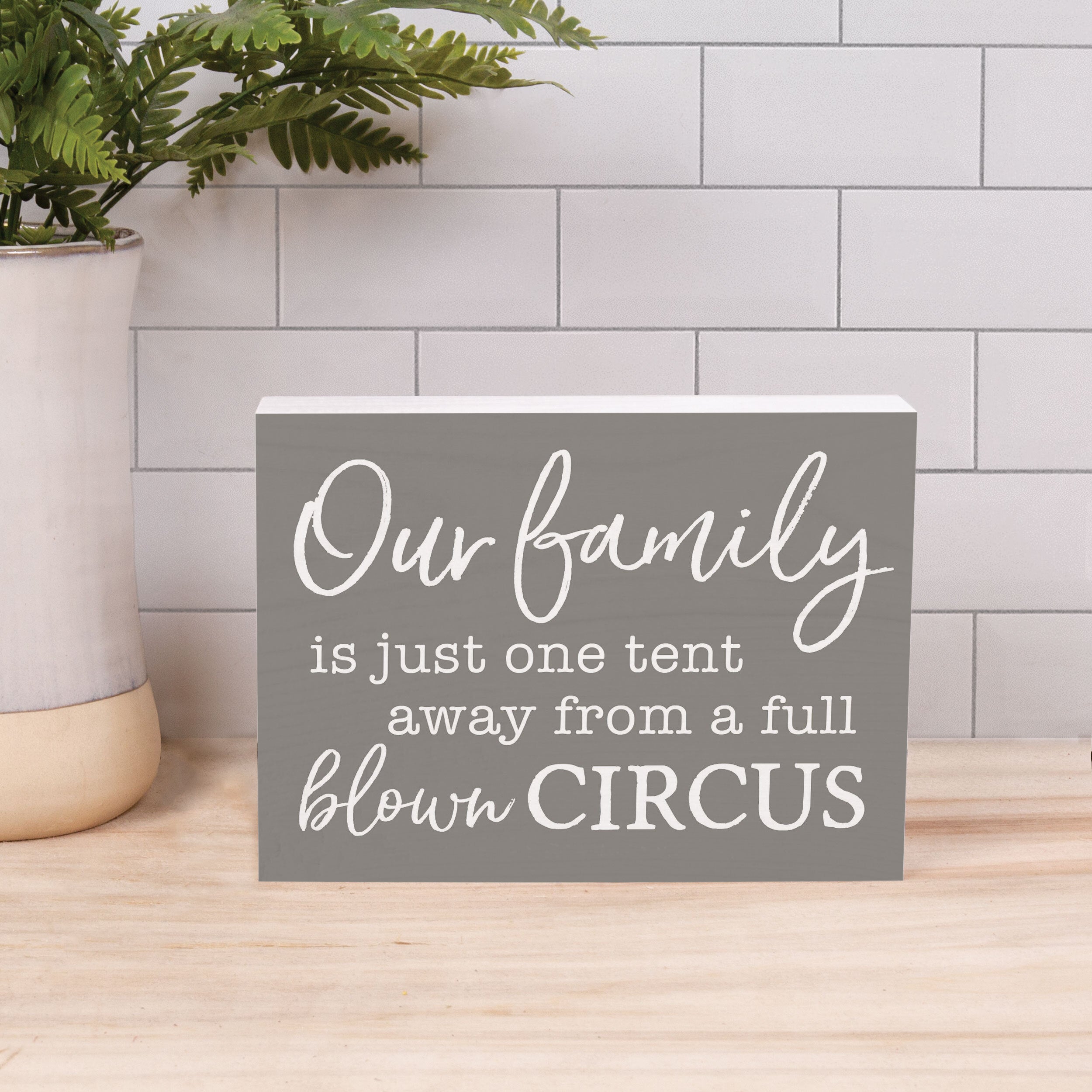 **Our Family Is Just One Tent Away From A Full Blown Circus Wood Block Décor