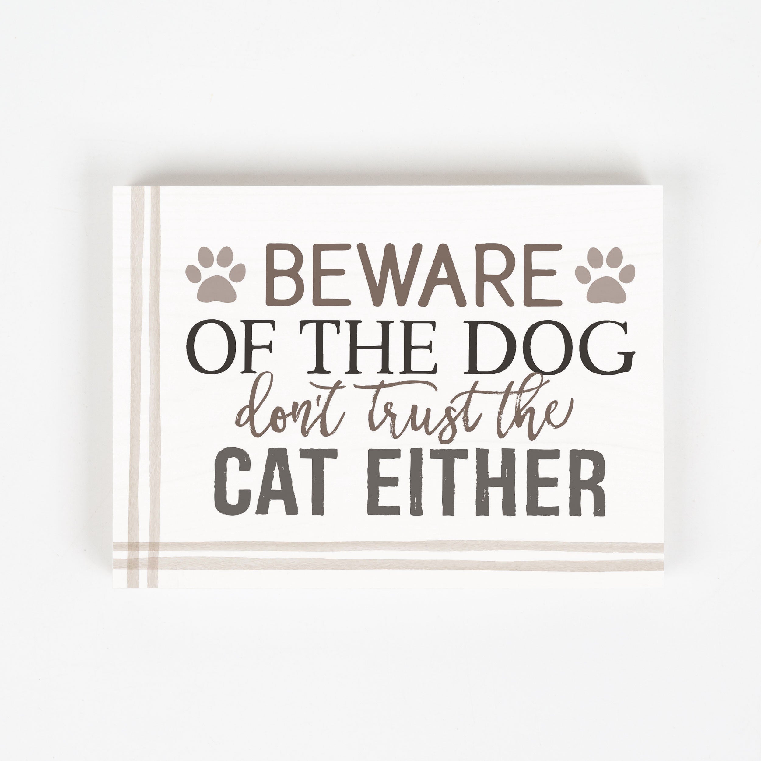 Beware Of The Dog. You Canâ€™t Trust The Cat Either Wood Block Décor