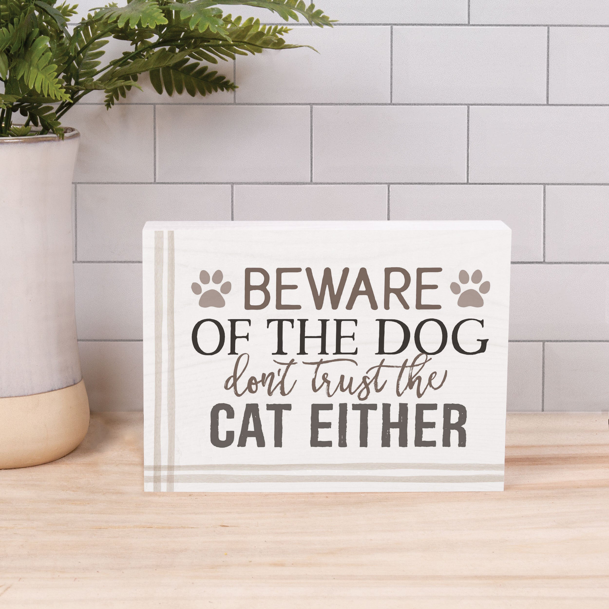Beware Of The Dog. You Canâ€™t Trust The Cat Either Wood Block Décor