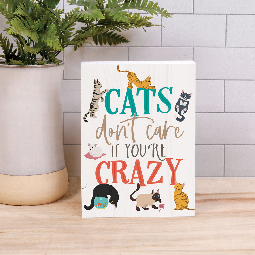 Cats Don't Care If You're Crazy Humor Barnhouse Wood Block Décor