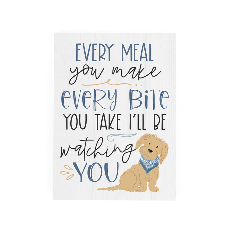 Every Meal You Make, Every Bite You Take Humor Barnhouse Wood Block Décor