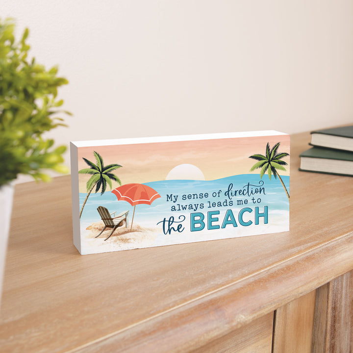 My Sense Of Direction Always Leads Me To The Beach Wood Block Décor