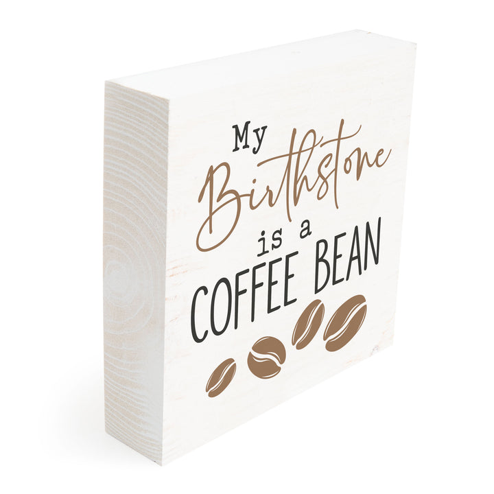 My Birthstone Is A Coffee Bean Word Block