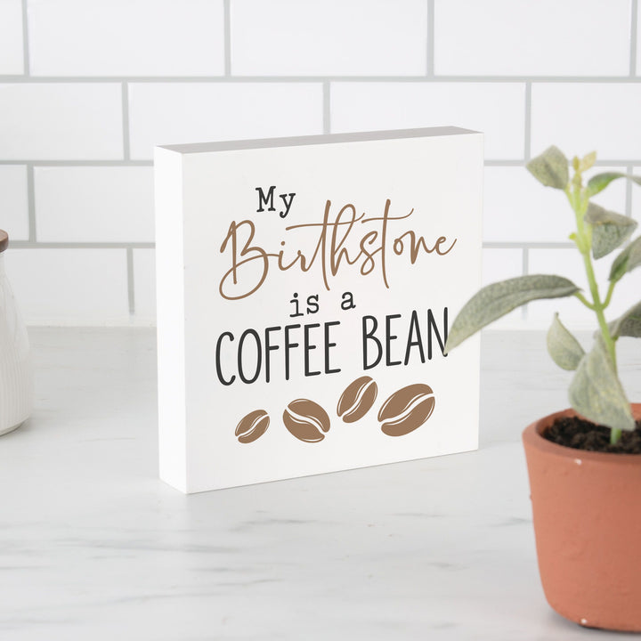 My Birthstone Is A Coffee Bean Word Block