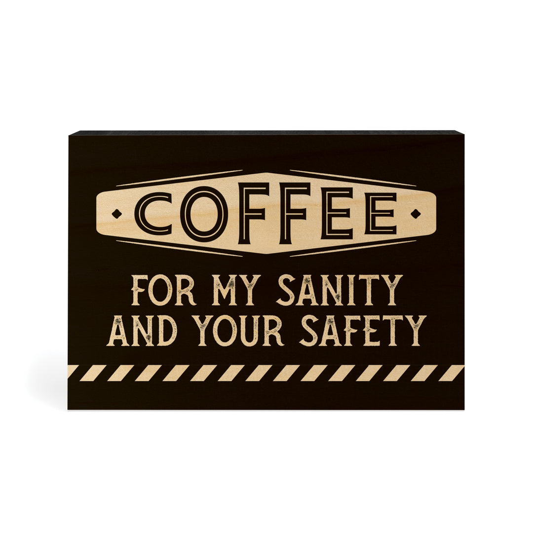 Coffee For My Sanity And Your Safety Word Block