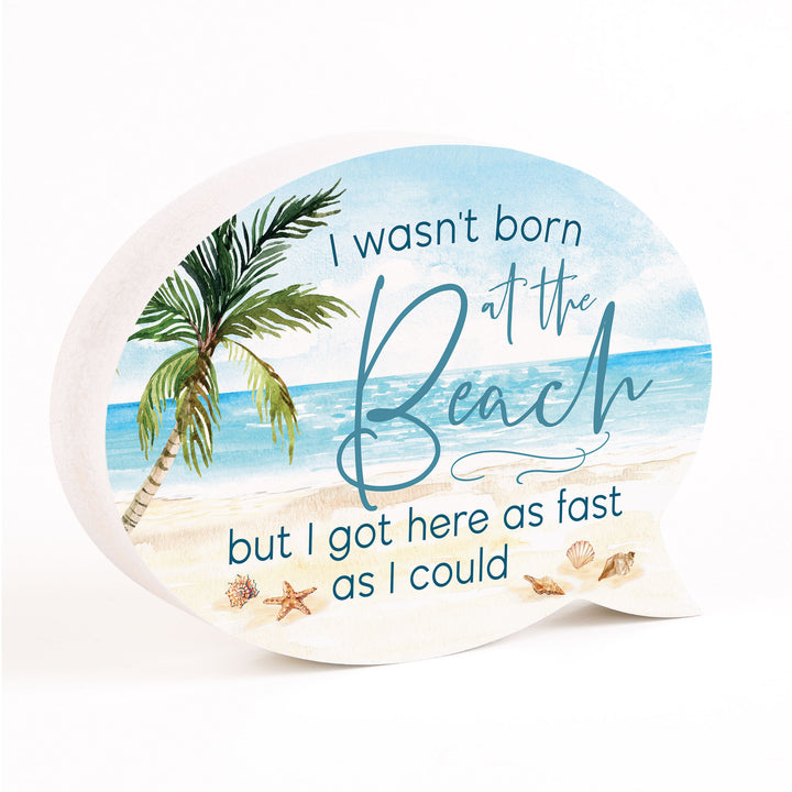 I Wasn't Born At The Beach But I Got Here Word Bubble