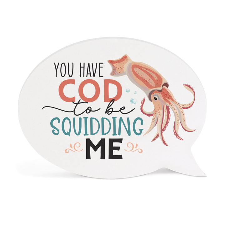 You Have Cod To Be Squidding Me Word Bubble