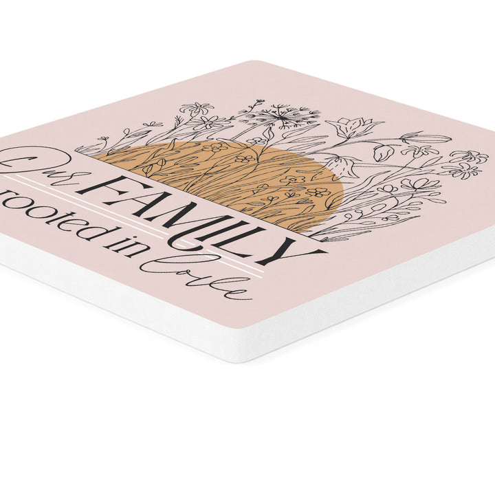 Our Family Is Rooted & Established In Love Ceramic Coaster