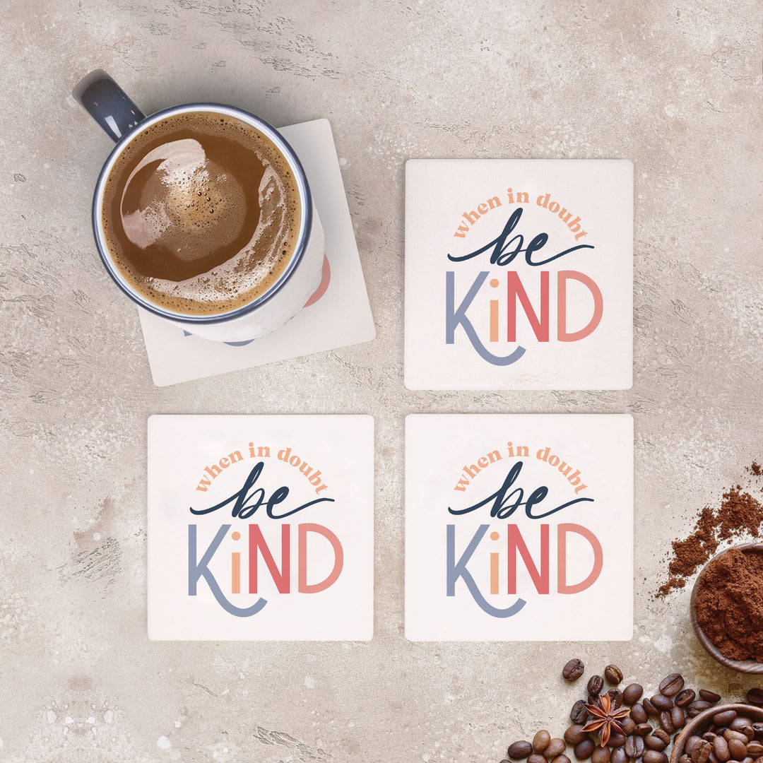 When In Doubt Be Kind Ceramic Coaster