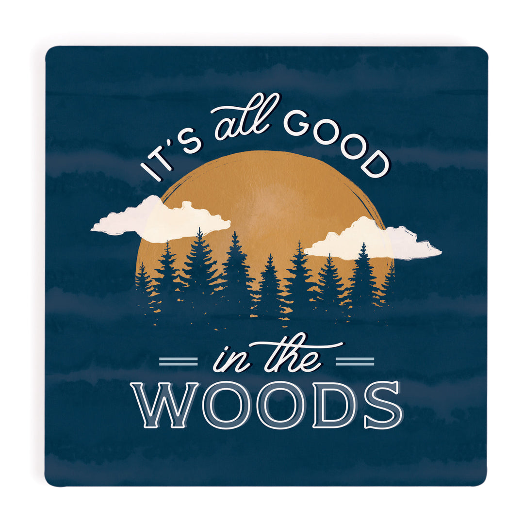 It's All Good In The Woods Ceramic Coaster