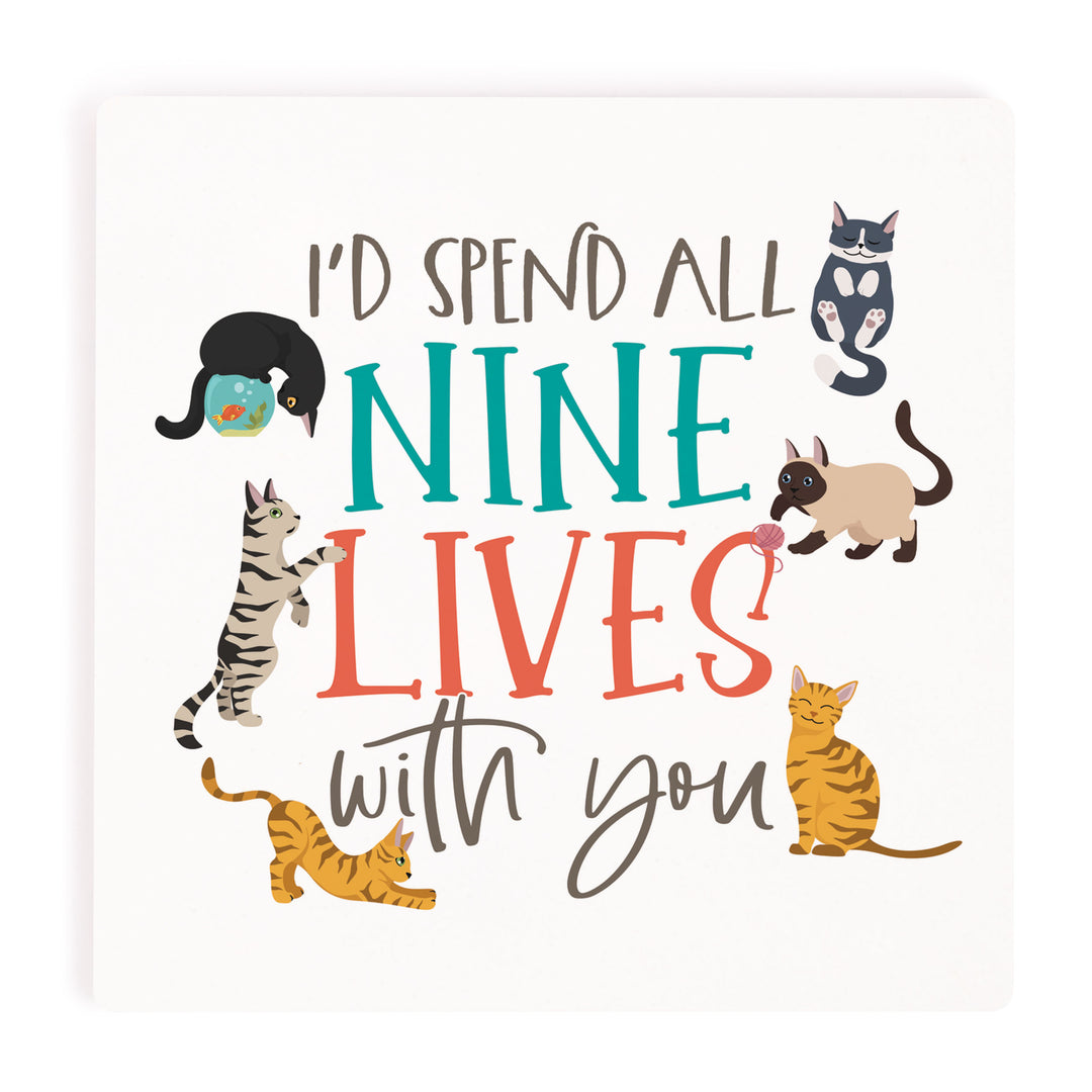 I'd Spend All 9 Lives With You Coaster