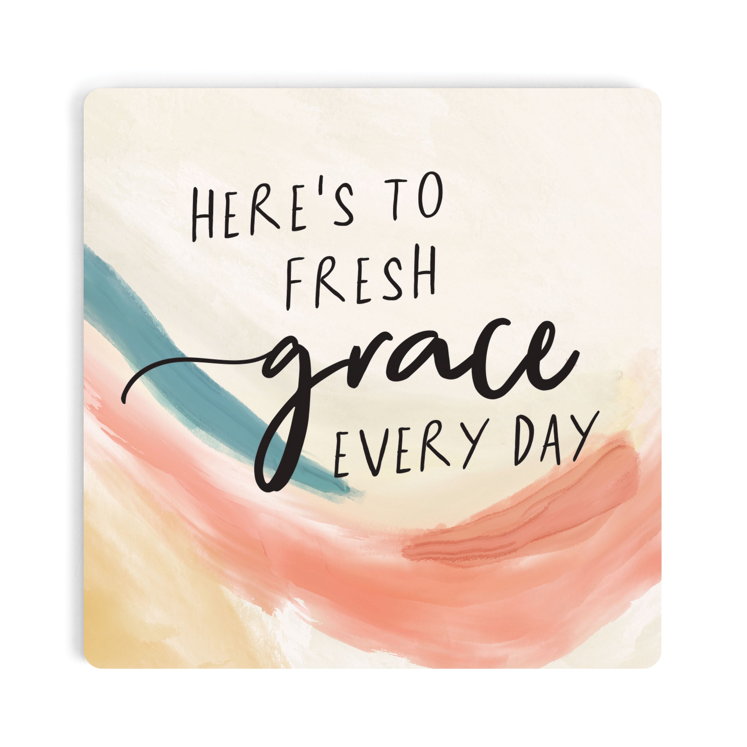 Here's To Fresh Grace Every Day Coaster