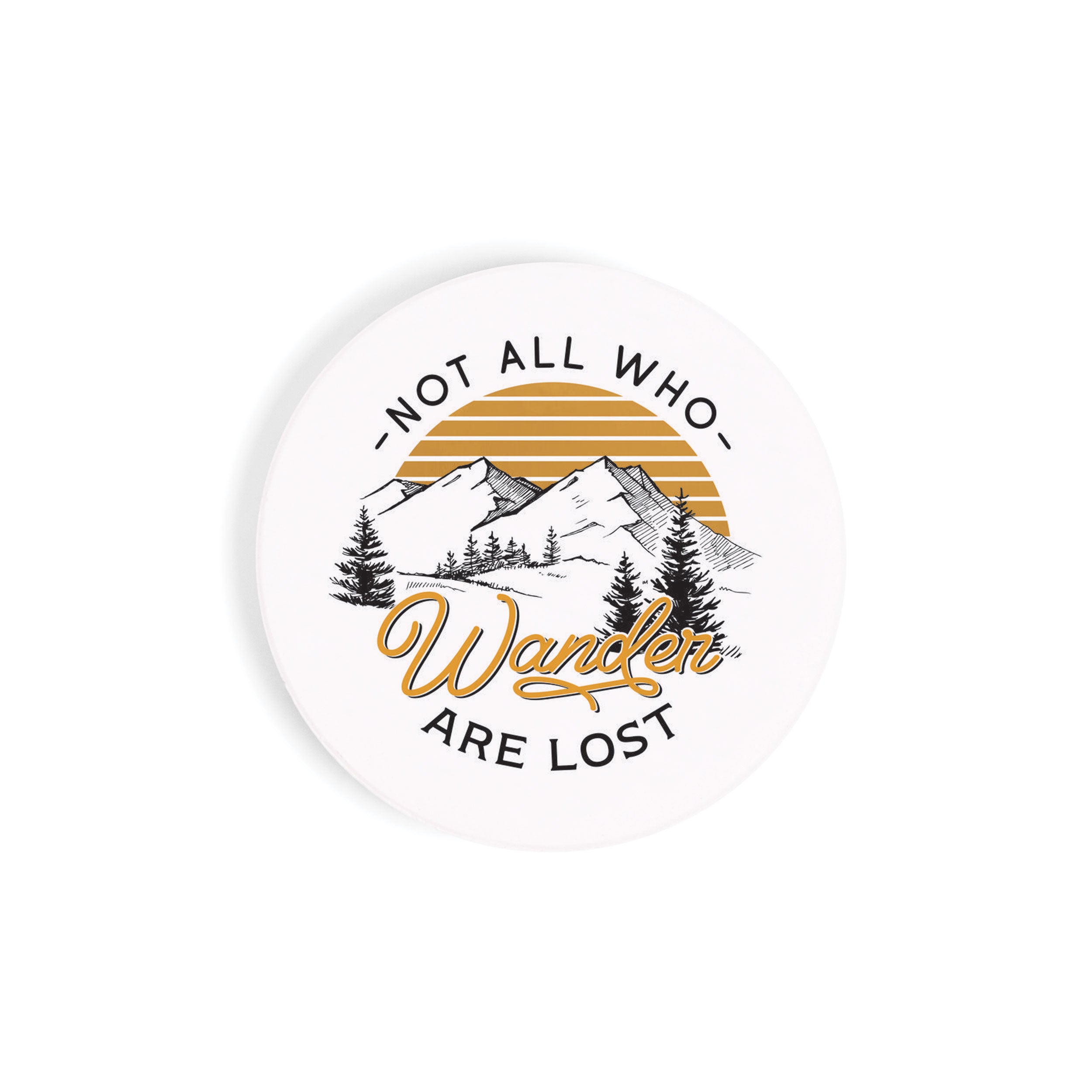 Not All Who Wander Are Lost Car Coaster