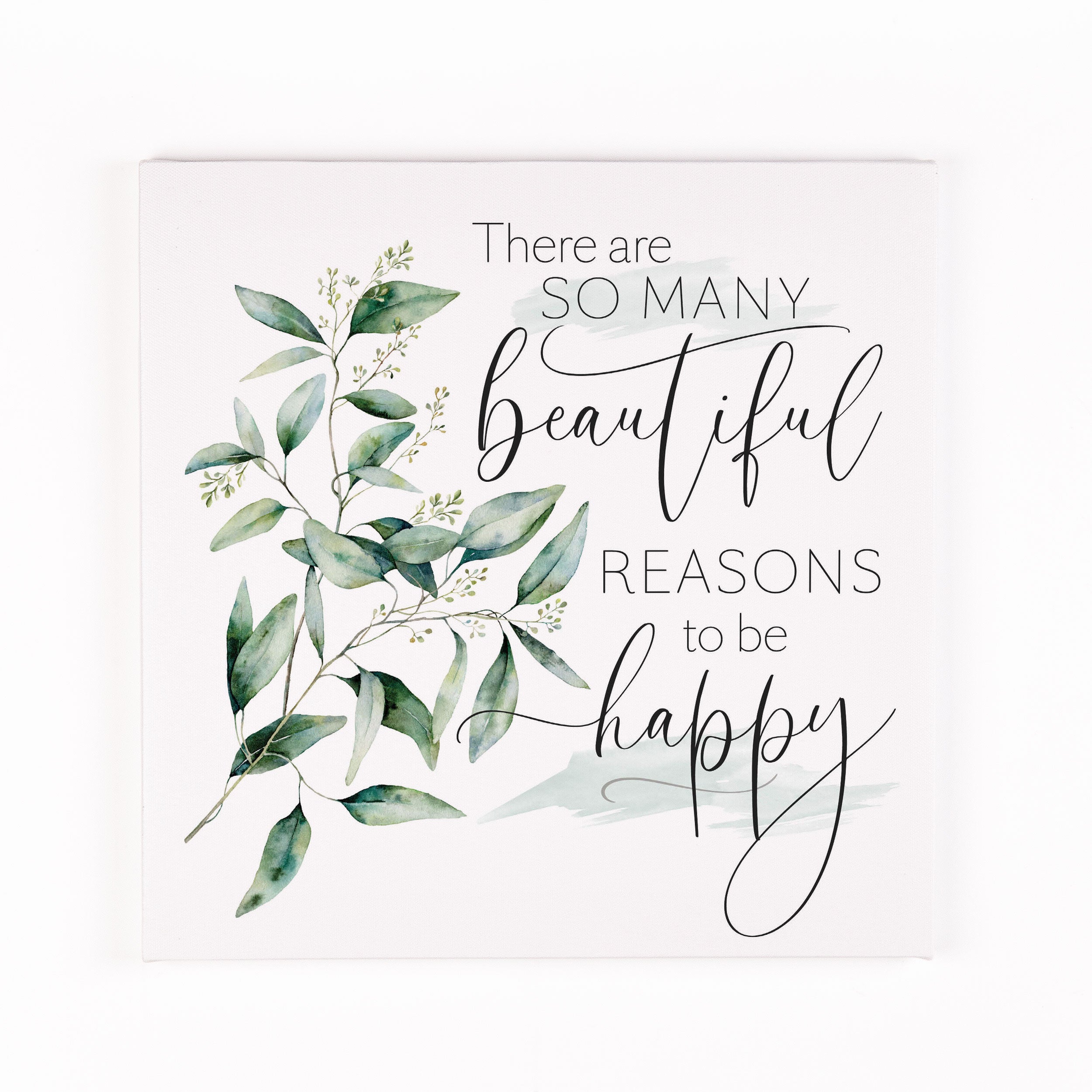 There Are So Many Beautiful Reasons To Be Happy Canvas Décor