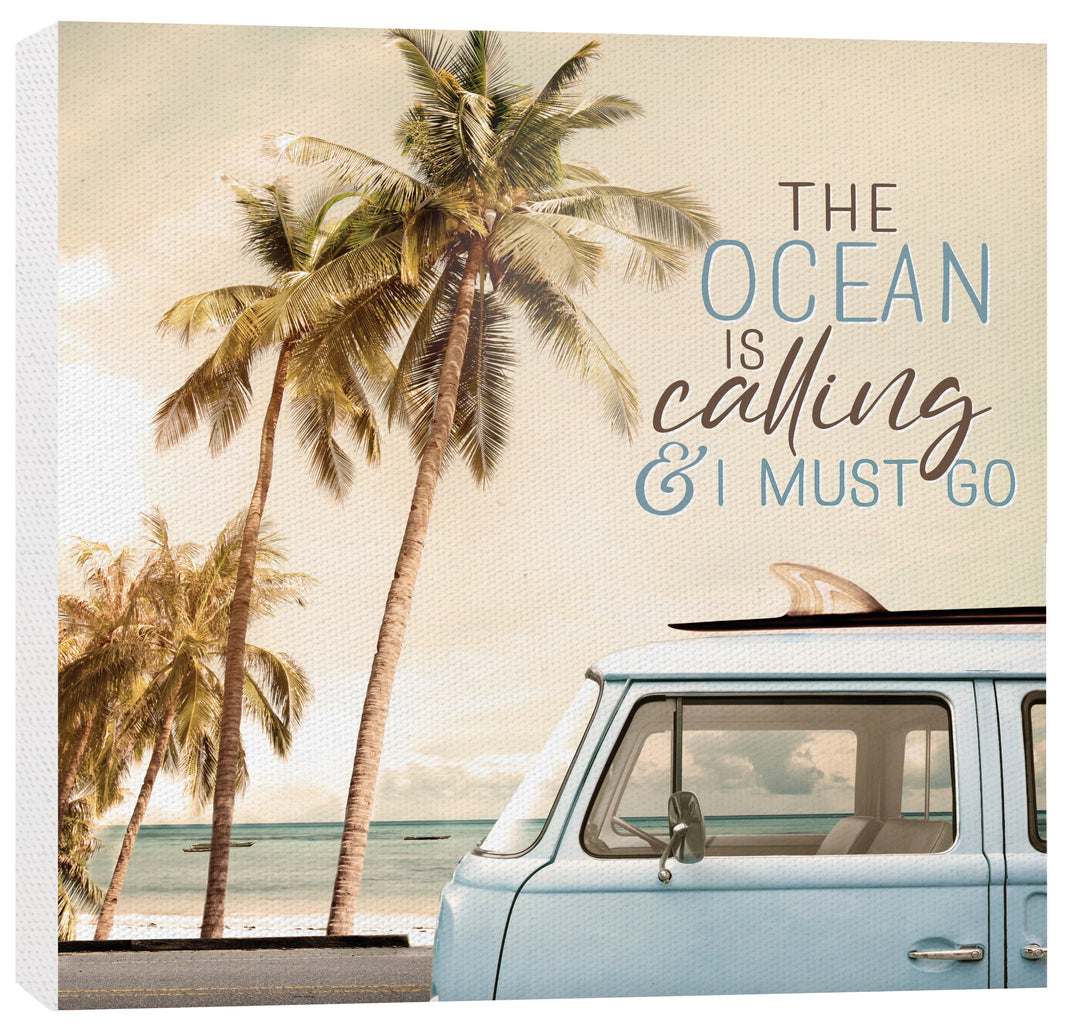 The Ocean Is Calling And I Must Go Canvas Décor