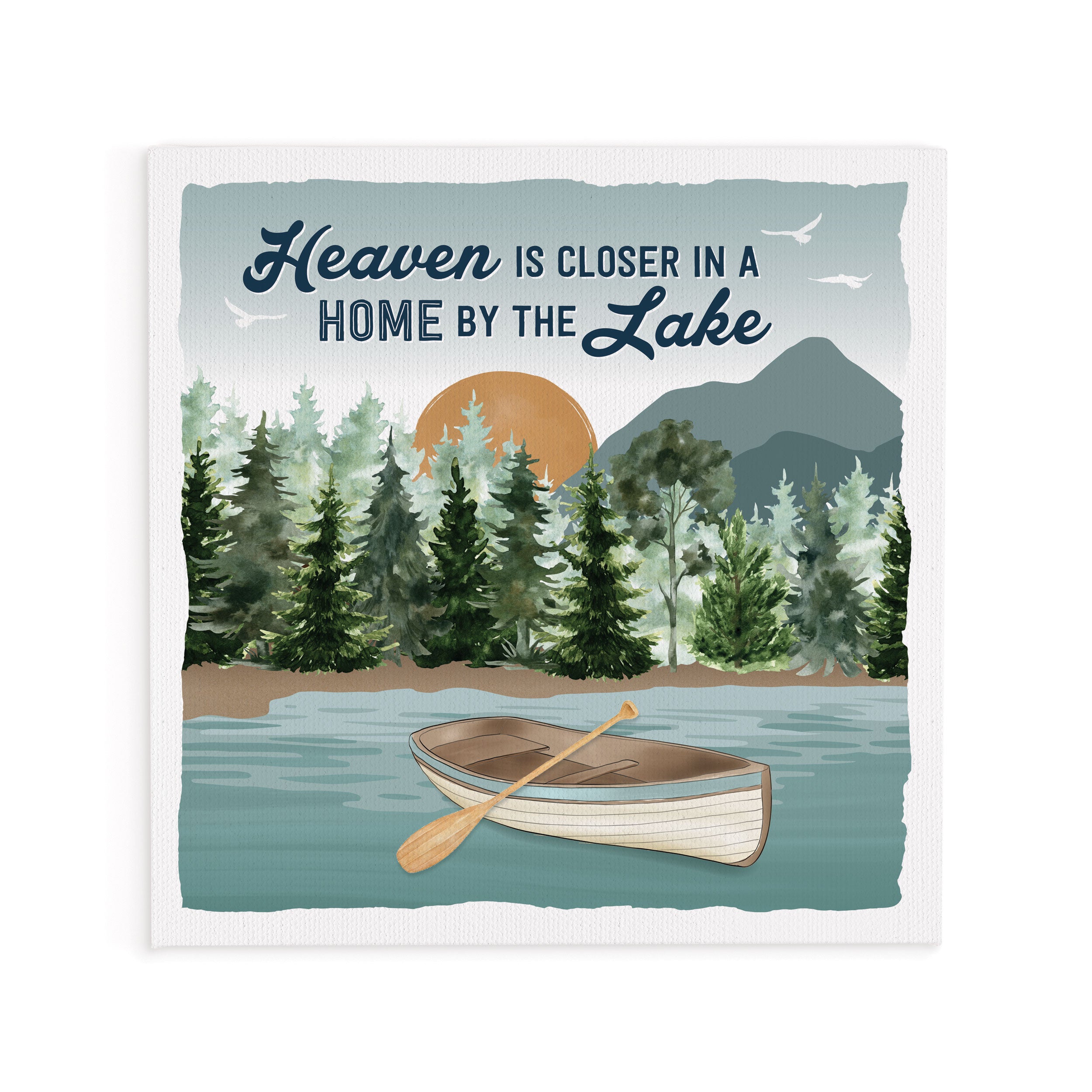 Heaven Is A Little Closer In A Home by The Lake Canvas Décor