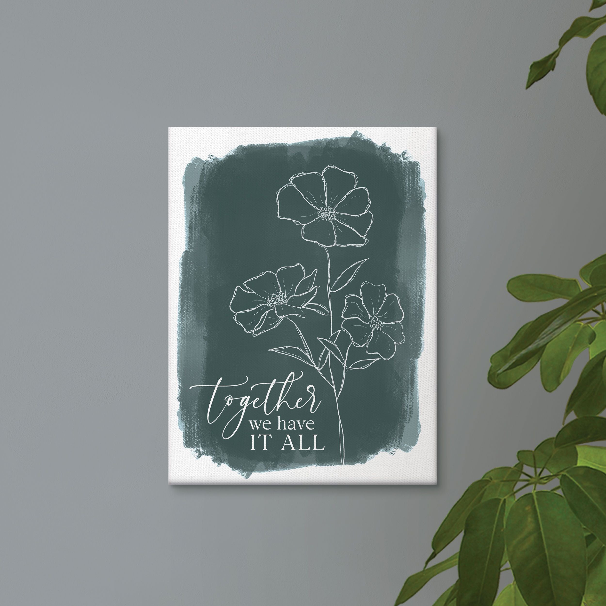 Together We Have It All Canvas