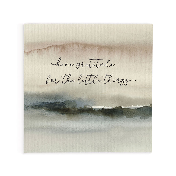 Have Gratitude For The Little Things Canvas
