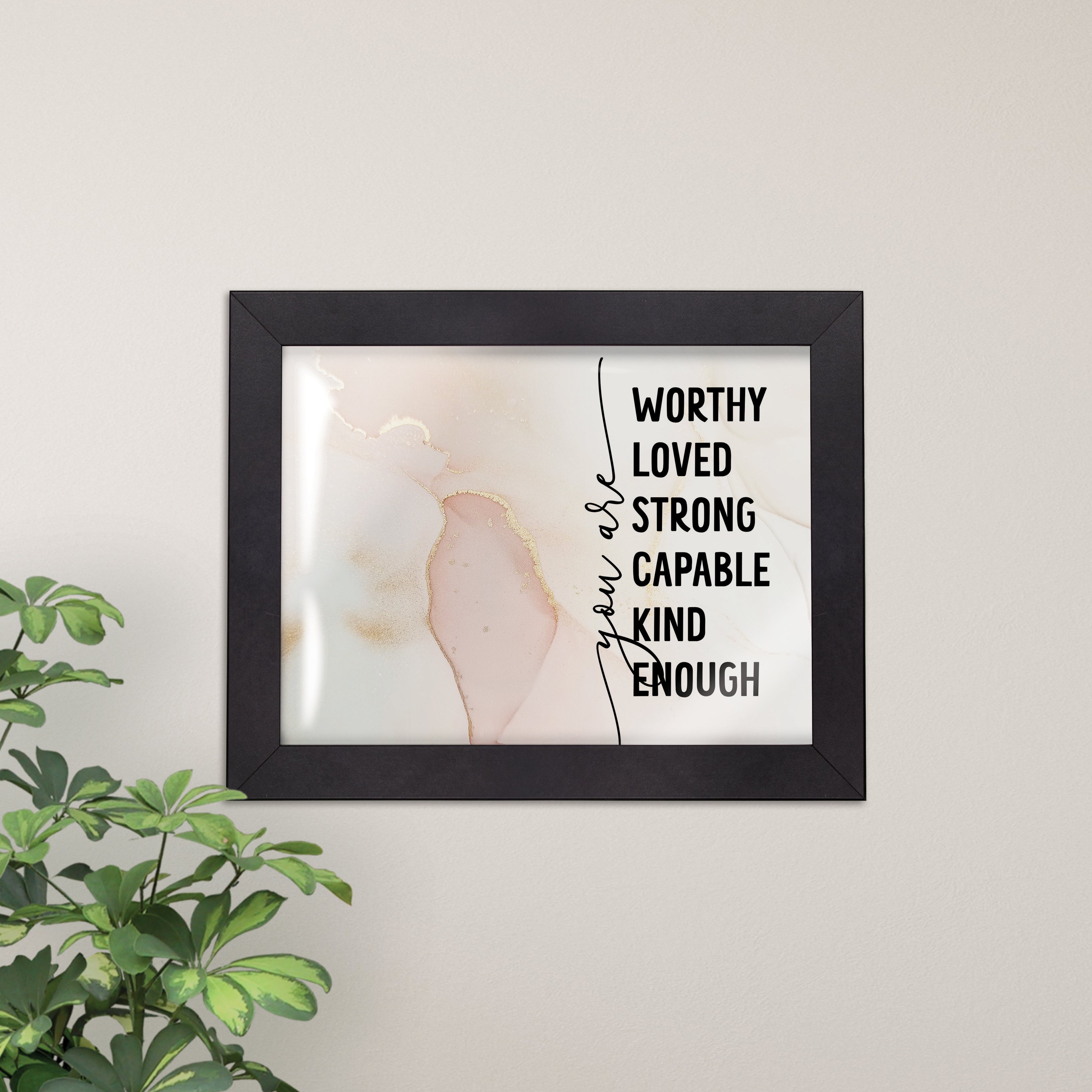 You Are Worthy Loved Strong Capable Kind Acrylic Sign
